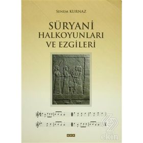 SÜRYANI HALK OYUNLARI VE EZGILERI - SENEM KURNAZ