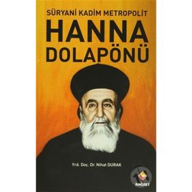 Süryani Kadim Metropolit Hanna Dolapönü - Nihat Durak