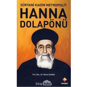 Süryani Kadim Metropolit Hanna Dolapönü - Nihat Durak