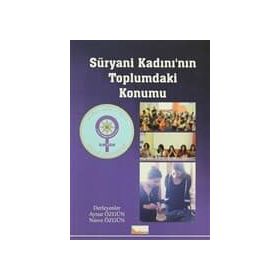 Süryani Kadını’nın Toplumdaki Konumu - Aynur Özgün Ninve Özgün