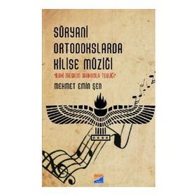 Süryani Ortodokslarda Kilise Müziği - Mehmet Emin Şen