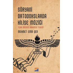 Süryani Ortodokslarda Kilise Müziği - Mehmet Emin Şen