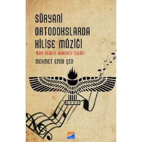 Süryani Ortodokslarda Kilise Müziği - Mehmet Emin Şen