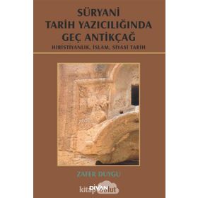 Süryani Tarih Yazıcılığında Geç Antikçağ- Zafer Duygu