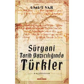 Süryani Tarih Yazıcılığında Türkler - Umut Var - Timaş Yayınları