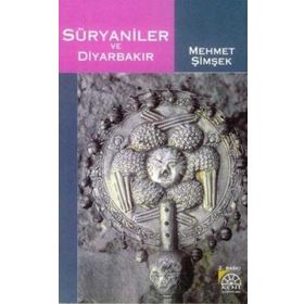 Süryaniler ve Diyarbakır - Mehmet Şimşek