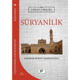 Süryanilik Dünya Dinleri -Mazhar Murat Yemenlioğlu