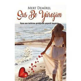 Sus Be Yüreğim - Mert Demirel