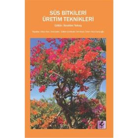 Süs Bitkileri Üretim Teknikleri - Hülya Akat Özlem Akat Saraçoğlu Oral Şahin Gülbin Çetinkale
