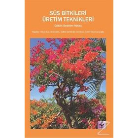 Süs Bitkileri Üretim Teknikleri - Hülya Akat Özlem Akat Saraçoğlu Oral Şahin Gülbin Çetinkale