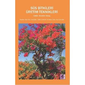 Süs Bitkileri Üretim Teknikleri - İbrahim Yokaş