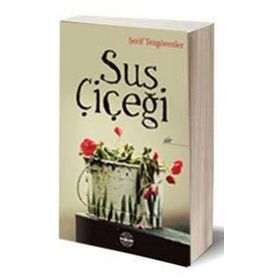 Sus Çiçeği - Şerif Tezgörenler