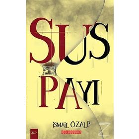 Sus Payı - İsmail Özalp