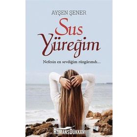 Sus Yüreğim - Ayşen Şener