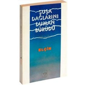 ŞUŞA DAĞLARINI DUMAN BÜRÜDÜ - ELÇİN EFENDIYEV