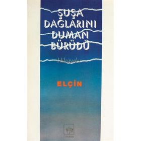 ŞUŞA DAĞLARINI DUMAN BÜRÜDÜ - ELÇİN EFENDIYEV