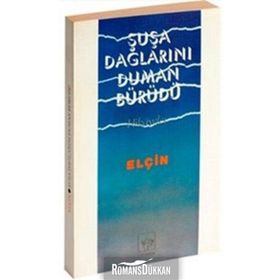 ŞUŞA DAĞLARINI DUMAN BÜRÜDÜ - ELÇİN EFENDIYEV