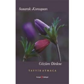 Susarak Konuşsan Gözüm Dinlese - Tayyib Atmaca