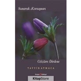 Susarak Konuşsan Gözüm Dinlese - Tayyib Atmaca