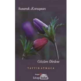 Susarak Konuşsan Gözüm Dinlese - Tayyib Atmaca