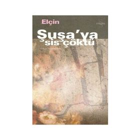 ŞUŞA`YA SIS ÇÖKTÜ - ELÇİN EFENDIYEV
