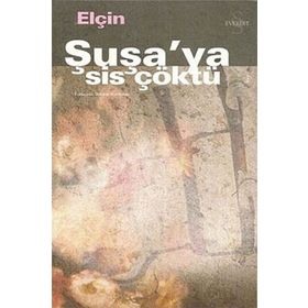 ŞUŞA`YA SIS ÇÖKTÜ - ELÇİN EFENDIYEV