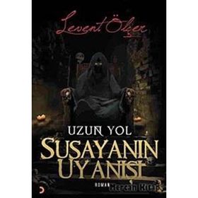 SUSAYANIN UYANIŞI UZUN YOL - LEVENT ÖLÇER
