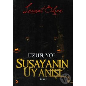 SUSAYANIN UYANIŞI UZUN YOL - LEVENT ÖLÇER