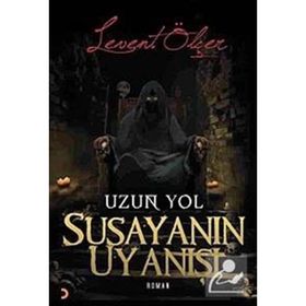 SUSAYANIN UYANIŞI UZUN YOL - LEVENT ÖLÇER