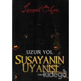 SUSAYANIN UYANIŞI UZUN YOL - LEVENT ÖLÇER