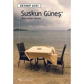SUSKUN GÜNEŞ BODRUM´DAN ÖYKÜLER - ZEYNEP AVCI