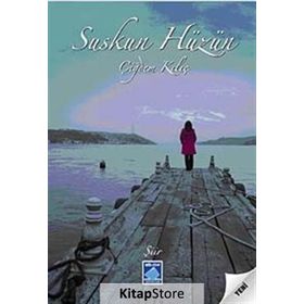 SUSKUN HÜZÜN - ÇİĞDEM KILIÇ