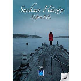 SUSKUN HÜZÜN - ÇİĞDEM KILIÇ