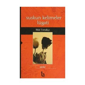 Suskun Kelimeler Lügati - Bilal Tırnakçı