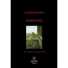 Suskun Söz - Jacques Ranciere