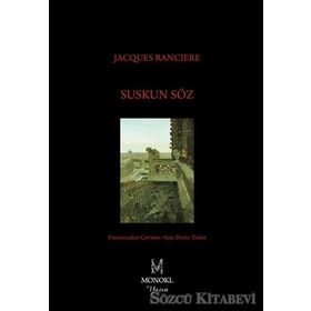 Suskun Söz - Jacques Ranciere