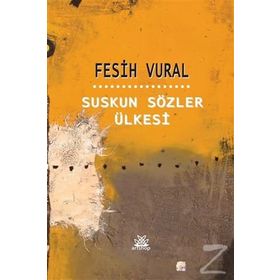 Suskun Sözler Ülkesi - Fesih Vural