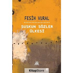 Suskun Sözler Ülkesi - Fesih Vural