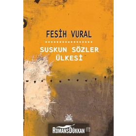 Suskun Sözler Ülkesi - Fesih Vural