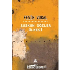 Suskun Sözler Ülkesi - Fesih Vural