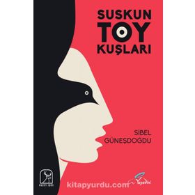 Suskun Toy Kuşları - Sibel Güneşdoğdu