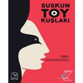 Suskun Toy Kuşları - Sibel Güneşdoğdu