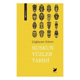 Suskun Yüzler Tarihi - Çağlayan Güner