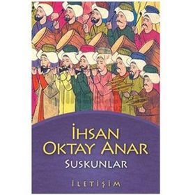 SUSKUNLAR - İHSAN OKTAY ANAR
