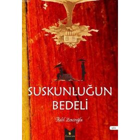 Suskunluğun Bedeli - Halil Zenciroğlu