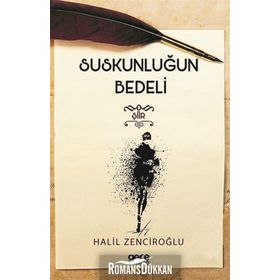 Suskunluğun Bedeli - Halil Zenciroğlu