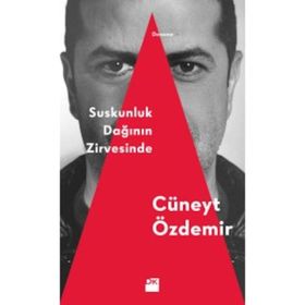Suskunluk Dağının Zirvesinde - Cüneyt Özdemir