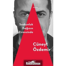 Suskunluk Dağının Zirvesinde - Cüneyt Özdemir