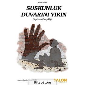 Suskunluk Duvarını Yıkın - Alice Miller