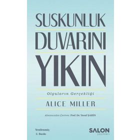 Suskunluk Duvarını Yıkın - Alice Miller